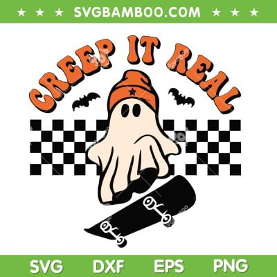 Creep It Real Ghost SVG PNG, Vintage Ghost Halloween SVG, Skateboarding Ghost DXF SVG PNG EPS