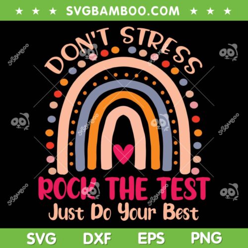 Don't Stress Rock The Test Just Do Your Best SVG, Rainbow Teacher Rock The Test SVG, Test Day DXF SVG PNG EPS