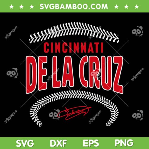 Elly De La Cruz Cincinnati Name Number SVG, Cincinnati De La Cruz SVG, Cincinnati Reds DXF SVG PNG EPS