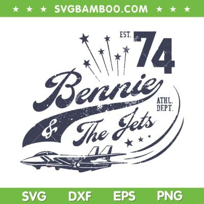 Elton John Bennie The Jets SVG PNG, Bennie The Jets Est 74 SVG, Athl Dept DXF SVG PNG EPS