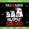 Faboolous Nurse Squad SVG PNG, Boo Ghost Nurse SVG, Nurse Life DXF SVG PNG EPS Faboolous Nurse Squad SVG PNG, Boo Ghost Nurse SVG, Nurse Life DXF SVG PNG EPS