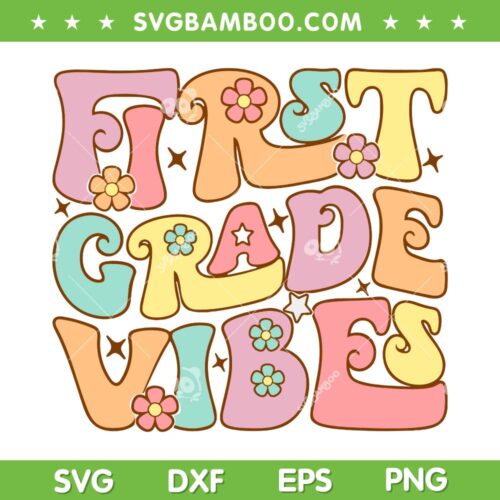 Groovy First Grade Vibes SVG PNG, 1st Grade Vibes SVG, Funny Teacher Kids DXF SVG PNG EPS