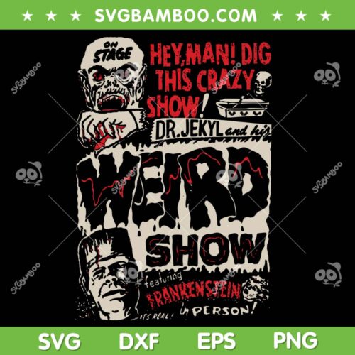 Frankenstein Weird Show SVG PNG, Halloween Frankenstein SVG, Halloween Character DXF SVG PNG EPS