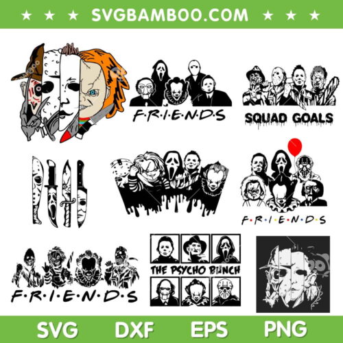 Friends Horror SVG Bundle, Squad Goals SVG Bundle, The Psycho Bunch DXF SVG PNG EPS