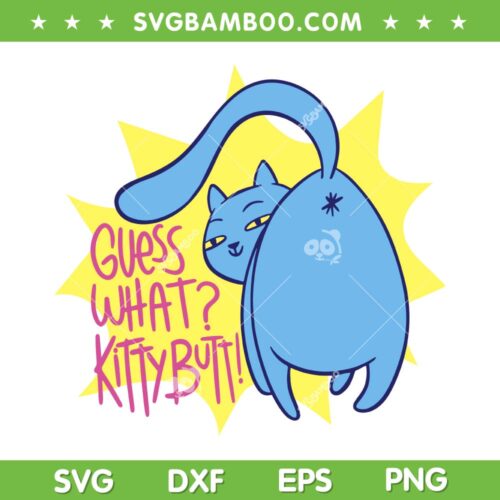 Funny Cat Guess What Kitty Butt SVG PNG, Kitten Cat SVG, Lovers Cat DXF SVG PNG EPS