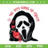 Ghostface Calling SVG PNG, No You Hang Up First SVG, Scream Halloween DXF SVG PNG EPS