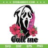 Ghostface Flower Call Me SVG PNG, Scream Call Me SVG, Funny Ghostface DXF SVG PNG EPS Ghostface Flower Call Me SVG PNG, Scream Call Me SVG, Funny Ghostface DXF SVG PNG EPS