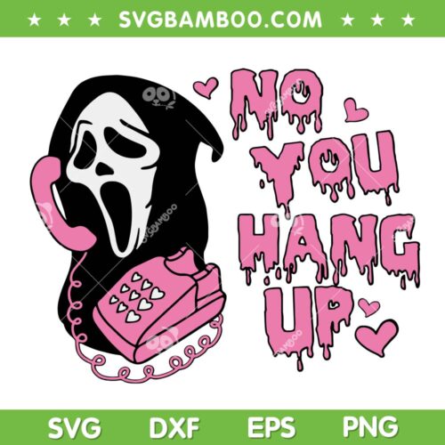 Ghostface No You Hang Up SVG PNG, Horror Scream Ghostface Calling SVG, Funny Halloween DXF SVG PNG EPS