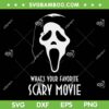 Ghostface What's Your Favorite Scary Movie SVG, Halloween Ghost Face SVG, Scary Movie DXF SVG PNG EPS Ghostface What's Your Favorite Scary Movie SVG, Halloween Ghost Face SVG, Scary Movie DXF SVG PNG EPS