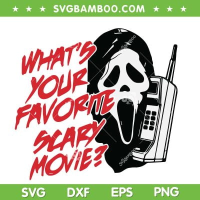 Ghostface Whats Your Favorite Scary Movie SVG, Scream Ghostface Calling SVG, Ghostface Scary DXF SVG PNG EPS