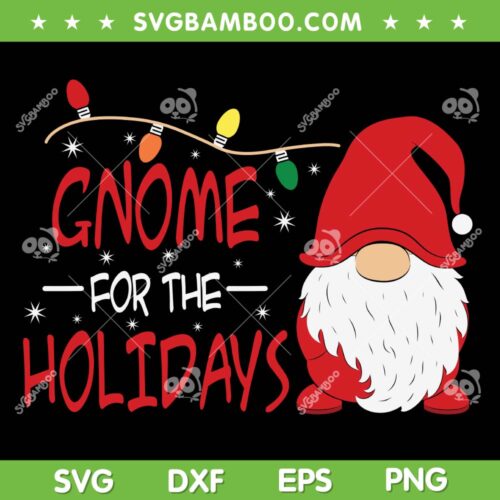 Gnome For The Holidays SVG PNG, Gnomie For Christmas SVG, Christmas Gnome DXF SVG PNG EPS