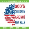Sunflower God's Children Are Not For Sale SVG PNG, Trendy Saying Political SVG, Sunflower Inspiration DXF SVG PNG EPS Sunflower God's Children Are Not For Sale SVG PNG, Trendy Saying Political SVG, Sunflower Inspiration DXF SVG PNG EPS