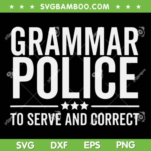 Grammar Police To Serve and Correct SVG, Funny Book Literature SVG PNG, Grammar Police DXF SVG PNG EPS