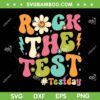 Groovy Rock The Test SVG PNG, Retro Teachers Testing Day SVG, Test Day Teacher DXF SVG PNG EPS
