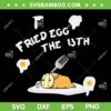 Gudetama Fried Egg The 13th Halloween SVG PNG, Fried Egg The 13th SVG, Gudetama Halloween DXF SVG PNG EPS