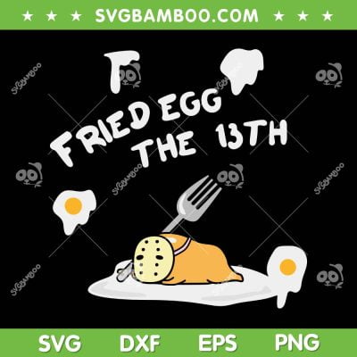 Gudetama Fried Egg The 13th Halloween SVG PNG, Fried Egg The 13th SVG, Gudetama Halloween DXF SVG PNG EPS