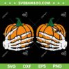 Halloween Pumpkin Skeleton Hand Boobs SVG, Pumpkin Boobie SVG, Skeleton Hands DXF SVG PNG EPS