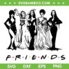Halloween Party Hocus Pocus Friends SVG PNG, Witch Friends SVG, Friends Hocus Pocus DXF SVG PNG EPS