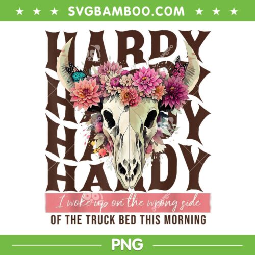 Hardy I Woke Up On The Wrong Side Of The Truck Bed PNG, Hardy Bull Skull PNG, Retro Hardy PNG