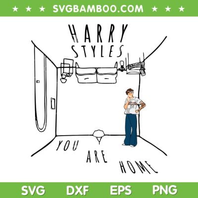 Harry Styles You Are Home SVG PNG, Harry House Harry Styles SVG, Welcome To Marrys House DXF SVG PNG EPS