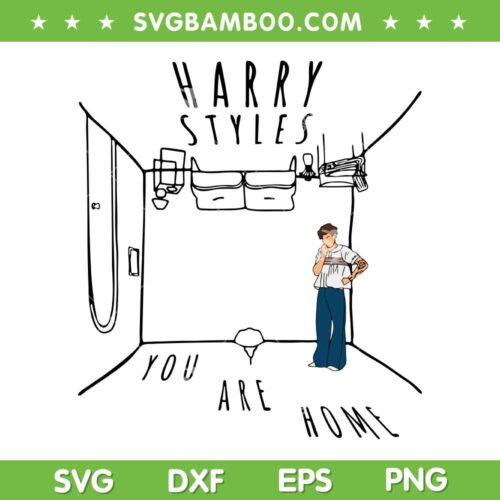 Harry Styles You Are Home SVG PNG, Harry House Harry Styles SVG, Welcome To Marrys House DXF SVG PNG EPS