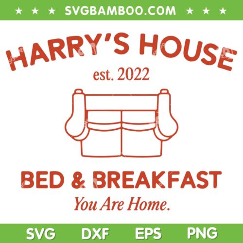 Harry's House Bed And Breakfast SVG PNG, Harry's House Est 2022 SVG, Harry Styles DXF SVG PNG EPS
