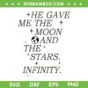 He Gave Me The Moon And The Stars Infinity SVG, Infinity Stars Moon SVG, Trending Quote DXF SVG PNG EPS