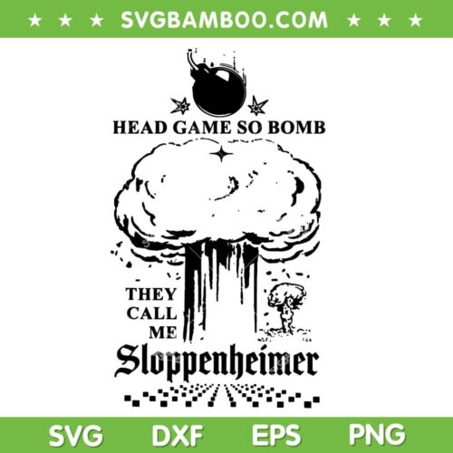 Head Game So Bomb They Call Me Sloppenheimer SVG, I Survived Barbenheimer SVG, Barbie Movie DXF SVG PNG EPS