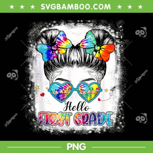 Hello 1st Grade Messy Hair Bun Girl PNG, Back To School First Day Bleached PNG, Hello First Grade PNG