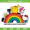 Hello Kitty And Friends Rainbow SVG PNG, Kind People Are My Kinda People SVG, Hello Kitty Halloween DXF SVG PNG EPS Hello Kitty And Friends Rainbow SVG PNG, Kind People Are My Kinda People SVG, Hello Kitty Halloween DXF SVG PNG EPS