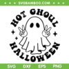 Hot Ghoul Halloween SVG PNG, Groovy Boo Ghost Halloween SVG, Funny Ghost DXF SVG PNG EPS