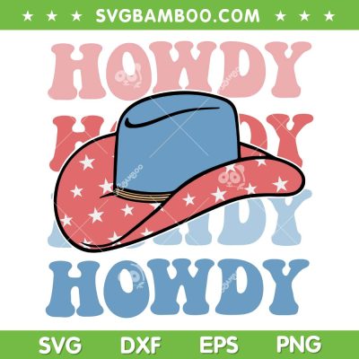 Howdy Western Country 4th Of July SVG, USA Flag Independence Day SVG, Howdy Patriotic DXF SVG PNG EPS
