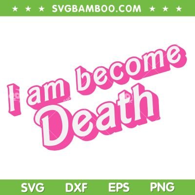 I Am Become Death SVG PNG, Barbie Oppenheimer SVG, Barbenheimer DXF SVG PNG EPS I Am Become Death SVG PNG, Barbie Oppenheimer SVG, Barbenheimer DXF SVG PNG EPS