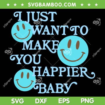 I Just Want To Make You Happier Baby SVG PNG, Harry Styles Albums SVG, Harry Styles Merch DXF SVG PNG EPS