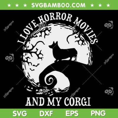 I Love Horror Movies And My Corgi SVG, Before Nightmare Chrismast Corgi SVG, Funny Corgi DXF SVG PNG EPS I Love Horror Movies And My Corgi SVG, Before Nightmare Chrismast Corgi SVG, Funny Corgi DXF SVG PNG EPS