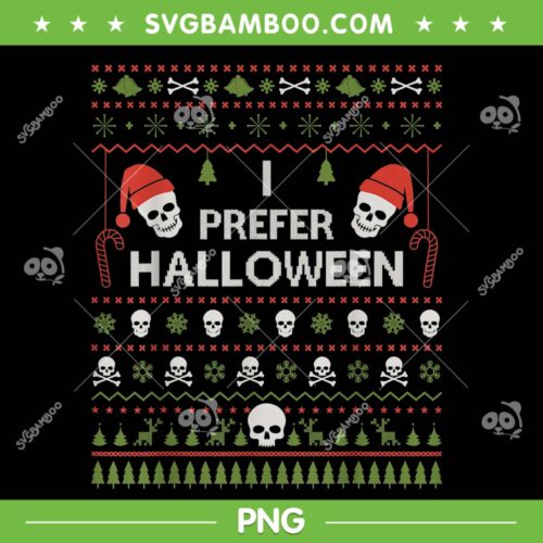 I Prefer Halloween Christmas Sweater PNG, Prefer Ugly Xmas Holiday PNG, Prefer Halloween PNG
