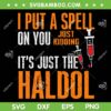 I Put A Spell On You Haldol SVG PNG, Halloween Funny Haldol SVG, Halloween Nurse DXF SVG PNG EPS