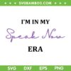 I'm In My Speak Now Era SVG PNG, Taylor Swift Speak SVG, Speak Now Taylor Swift Album DXF SVG PNG EPS I'm In My Speak Now Era SVG PNG, Taylor Swift Speak SVG, Speak Now Taylor Swift Album DXF SVG PNG EPS