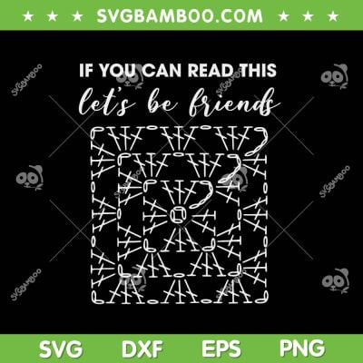 If You Can Read This Let's Be Friends SVG PNG, Friendship Quote SVG, Best Friend DXF SVG PNG EPS If You Can Read This Let's Be Friends SVG PNG, Friendship Quote SVG, Best Friend DXF SVG PNG EPS
