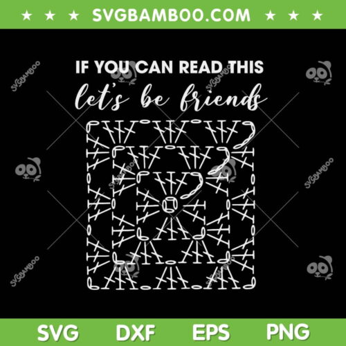 If You Can Read This Let's Be Friends SVG PNG, Friendship Quote SVG, Best Friend DXF SVG PNG EPS