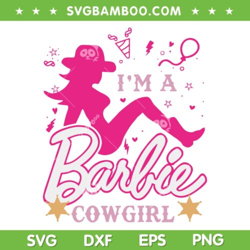 I'm A Barbie Cowgirl SVG PNG, Barbie Girl SVG, Cowgirl Barbie DXF SVG PNG EPS