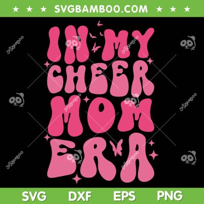 In My Cheer Mom Era SVG PNG, Cheerleading Football Mom SVG, Cheer Mom DXF SVG PNG EPS