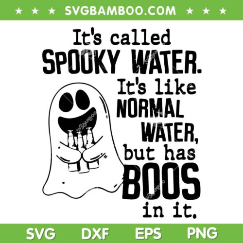 It's Called Spooky Water Its Like Normal Water SVG, Halloween Ghost Drinking SVG, Ghost Boo DXF SVG PNG EPS