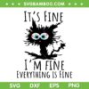 It's Fine Im Fine Everythings Fine SVG PNG, Funny Black Cat It's Fine SVG, Fine Cat DXF SVG PNG EPS