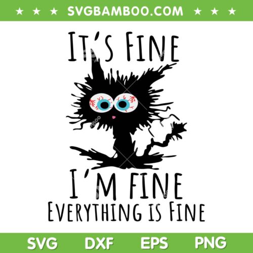 It's Fine Im Fine Everythings Fine SVG PNG, Funny Black Cat It's Fine SVG, Fine Cat DXF SVG PNG EPS