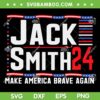 Jack Smith 2024 SVG PNG, Jack Smith Fan Club Member SVG, Make America Brave Again DXF SVG PNG EPS Jack Smith 2024 SVG PNG, Jack Smith Fan Club Member SVG, Make America Brave Again DXF SVG PNG EPS