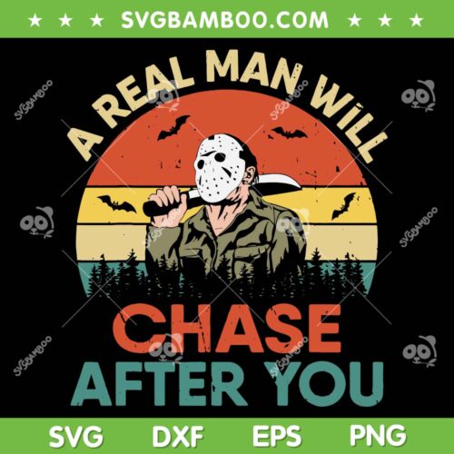 Jason A Real Man Will Chase After You SVG, Vintage Horror Movie Jason SVG, Halloween Michael Myers DXF SVG PNG EPS