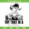 Jason Aldean Try That In A Small Town SVG, Team Aldean SVG, Jason Aldean Country Music DXF SVG PNG EPS Jason Aldean Try That In A Small Town SVG, Team Aldean SVG, Jason Aldean Country Music DXF SVG PNG EPS