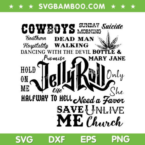 Jelly Roll Lyrics SVG PNG, Backroad Baptism Tour 2023 SVG, Jelly Roll Song DXF SVG PNG EPS