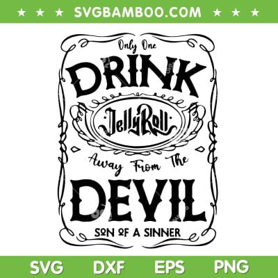 Jelly Roll Son Of A Sinner SVG PNG, Only One Drink Devil SVG, Jelly Roll Country Music DXF SVG PNG EPS Jelly Roll Son Of A Sinner SVG PNG, Only One Drink Devil SVG, Jelly Roll Country Music DXF SVG PNG EPS